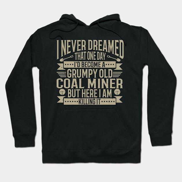 Coalminer Coal Miner Roughneck Coal Mining Hoodie by IngeniousMerch